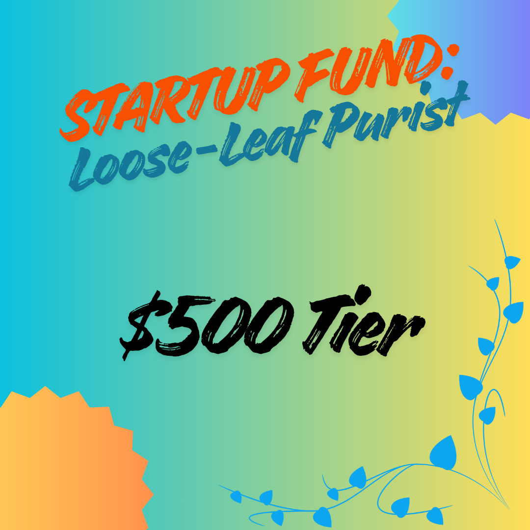 Loose-Leaf Purist: $500 Startup Fund